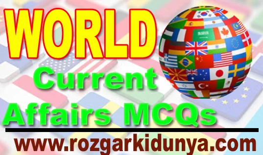 World Current Affairs MCQs 